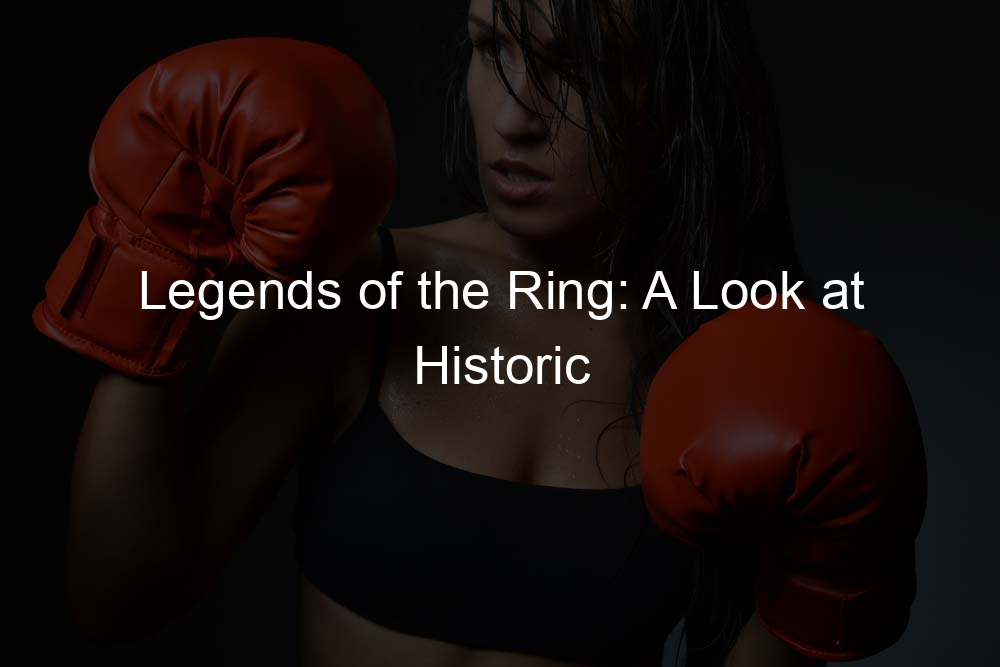 Legends of the Ring: A Look at Historic Kickboxing Champions