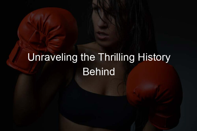Unraveling the Thrilling History Behind Kickboxing Origins