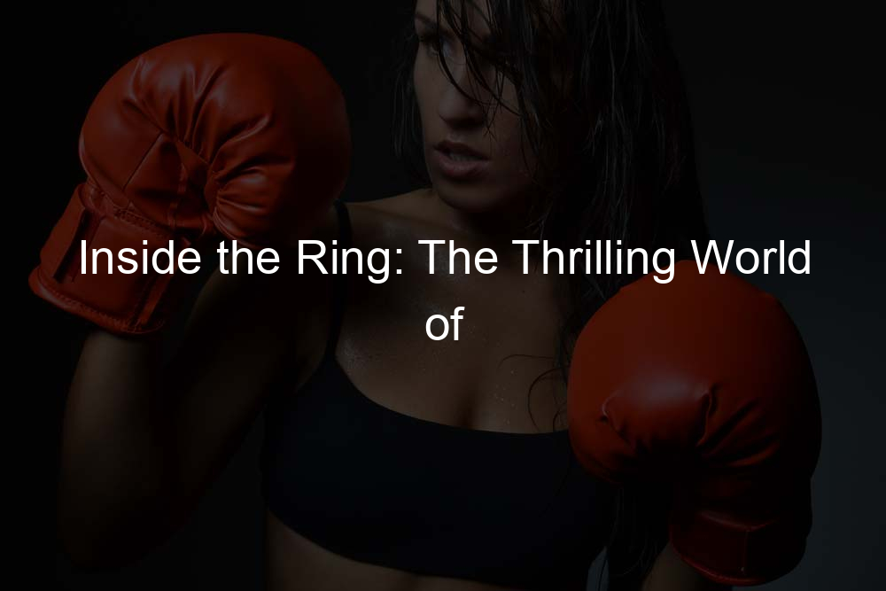 Inside the Ring: The Thrilling World of Kickboxing Rivalries